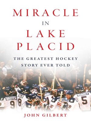 cover image of Miracle in Lake Placid: the Greatest Hockey Story Ever Told